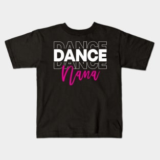 Dance Nana Dancing Nana Life Girls Kids T-Shirt